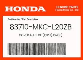 83710-mkc-l20zb Honda Genuine Cover A L. Side Type1 Wol -