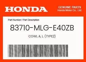 83710-mlg-e40zb Honda Genuine Cowl A L. Type2 -