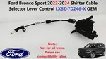 2022-2025 Ford Bronco Sport Shifter Cable Selector Lever Control LX6Z-7D246-X. Fixed Price $80.00.