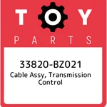 33820-BZ021 Toyota Cable Assy, Transmission Control 33820BZ021, New Genuine Oem. Fixed Price $208.04.