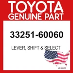 Toyota Genuine 33251-60060 Lever Shift & Select Oem 3325160060. Fixed Price $65.26.