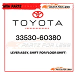 33530-60380 Toyota Genuine Land Cruiser Lever Assy, (for Floor Shift) Oem. Fixed Price $205.94.