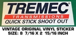 Tremec Transmissions Quick Shoot Out-vintage Original Vinyl Decal Sticker. Fixed Price $7.97.