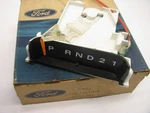 New Oem Ford D7AZ-7A110-A Auto Trans Control Selector Indicator 1974-78 Ltd. Fixed Price $62.99.