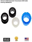 Dorman 14103 Automatic Transmission Shift Cable Bushing 3382002370. Fixed Price $39.35.