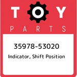 35978-53020 Toyota Indicator, Shift Position 3597853020, New Genuine Oem Part. Fixed Price $210.71.