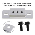 Aluminum Transmission Mount 551404 For Gm TH350 TH400 4L60E 4L65E. Fixed Price $29.78.