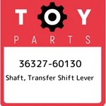 36327-60130 Toyota Shaft, Transfer Shift Lever 3632760130, New Genuine Oem Part. Fixed Price $58.75.
