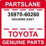 35970-60260 Toyota Oem Genuine Housing Assy. Fixed Price $162.02.