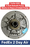 Turbo TH400 Transmission Pump Rebuilt 6 Bolt Works In Place Of 8. Fixed Price $219.95.