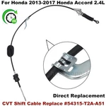For Honda 2013-2017 Accord 2.4L Cvt Shift Cable Replace #54315-T2A-A51. Fixed Price $72.19.