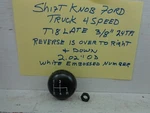Shift Knob Ford Truck Speed 18 Late 2.020 Od Jeep 3/8" 24TH With Nut. Fixed Price $37.25.