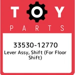 33530-12770 Toyota Lever Assy, (for Floor Shift) 3353012770, New Genuine. Fixed Price $128.93.